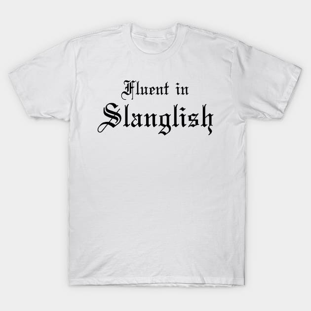 Slanglish T-Shirt by Free Podcast Tools